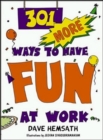 Image for 301 More Ways to Have Fun at Work