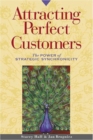 Image for Attracting perfect customers  : the power of strategic synchronicity