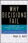 Image for Why decisions fail  : avoiding the blunders and traps that lead to debacles