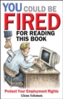Image for You Could be Fired for Reading This Book - Protect Your Employment Rights