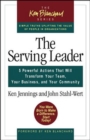 Image for The serving leader  : 5 powerful actions that will transform your team, your business, and your community