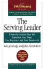 Image for The serving leader  : 5 powerful actions that will transform your team, your business, and your community