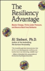 Image for The resiliency advantage  : master change, thrive under pressure, and bounce back from setbacks