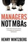 Image for Managers Not MBAs : A Hard Look at the Soft Practice of Managing and Management Development