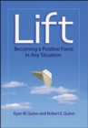 Image for Lift  : becoming a positive force in any situation