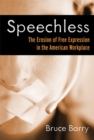 Image for Speechless: the erosion of free expression in the American workplace