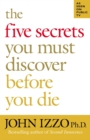 Image for The five secrets you must discover before you die