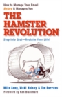 Image for The Hamster Revolution. How to Manage Your Email Before It Manages You. Stop Info Glut -- Reclaim Your Life