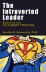 Image for The introverted leader  : building on your quiet strength