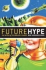 Image for Future hype: the myths of technology change