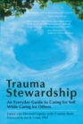 Image for Trauma Stewardship: An Everyday Guide to Caring for Self While Caring for Others