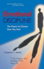 Image for Emotional discipline: the power to choose how you feel : 5 life changing steps to feeling better every day
