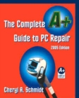 Image for The Complete A+ Guide to PC Repair