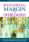 Image for Restoring Margin to Your Overladed Life
