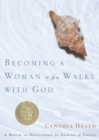 Image for Becoming a Woman Who Walks with God