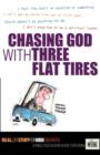 Image for Chasing God with Three Flat Tires : On Faith