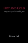 Image for Hot and cold  : the works of Richard Hell