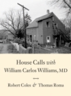 Image for House Calls With William Carlos Williams