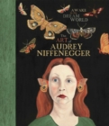 Image for Awake in the dream world  : the art of Audrey Niffenegger