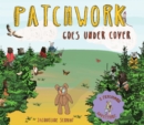 Image for Patchwork Goes Under Cover