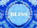 Image for Bliss  : an exploration of the current hippie counterculture &amp; transformational festivals