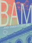 Image for BAM... And Then It Hit Me