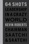 Image for 64 shots: leadership in a crazy world