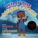 Image for What The Moon Cooks