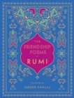 Image for The Friendship Poems of Rumi : Translated by Nader Khalili : Volume 1