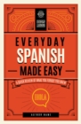 Image for Everyday Spanish Made Easy : A Quick Review of What You Forgot You Knew
