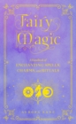 Image for Fairy magic  : a handbook of enchanting spells, charms, and rituals