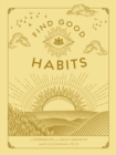 Image for Find good habits  : a workbook for daily growth