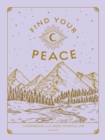 Image for Find your peace  : a workbook for a more mindful life