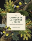 Image for The complete language of trees  : a definitive and illustrated history : Volume 12