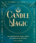Image for Candle magic  : an enchanting spell book of candles and rituals : Volume 4