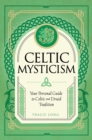 Image for Celtic mysticism  : your personal guide to Celtic and Druid tradition : Volume 2