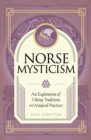 Image for Norse Mysticism : An Exploration of Viking Traditions and Magical Practices