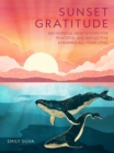 Image for Sunset Gratitude : 365 Hopeful Meditations for Peaceful and Reflective Evenings All Year Long