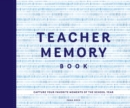 Image for Teacher Memory Book : Capture Your Favorite Moments of the School Year