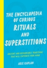 Image for The Encyclopedia of Curious Rituals and Superstitions