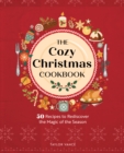 Image for The Cozy Christmas Cookbook : 50 Recipes to Rediscover the Magic of the Season