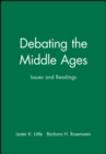 Image for Debating the Middle Ages  : issues and readings
