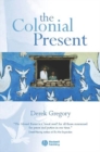 Image for The colonial present  : Afghanistan, Palestine, Iraq