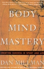 Image for Body Mind Mastery : Creating Success in Sport and Life