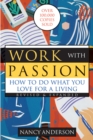 Image for Work with passion: how to do what you love for a living
