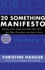 Image for 20 something manifesto: quarter-lifers speak out about who they are, what they want and how to get it
