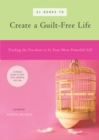 Image for 31 Words to Create a Guilt-Free Life: Finding the Freedom to Be Your Most Powerful Self