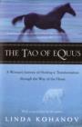 Image for The Tao of Equus : A Woman&#39;s Journey of Healing and Transformation Through the Way of the Horse