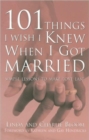 Image for 101 Things I Wish I Knew When I Got Married