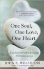 Image for One soul, one love, one heart  : the sacred path to healing all relationships
